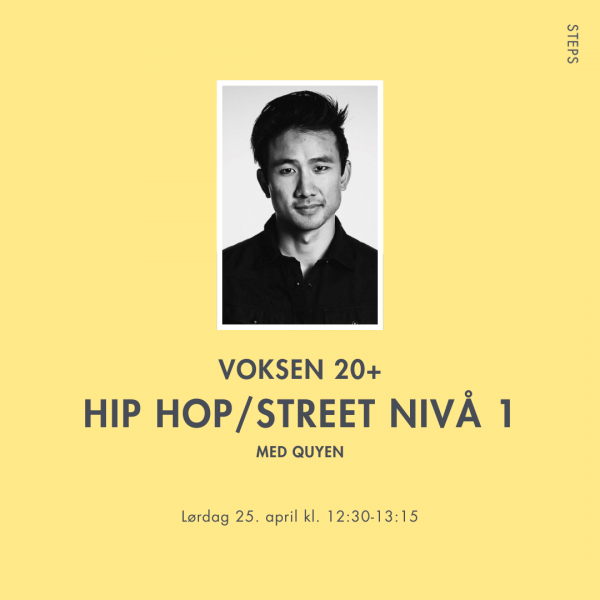 Hip hop/ street Voksen 20+ 12.30 - 13.15 Quyen